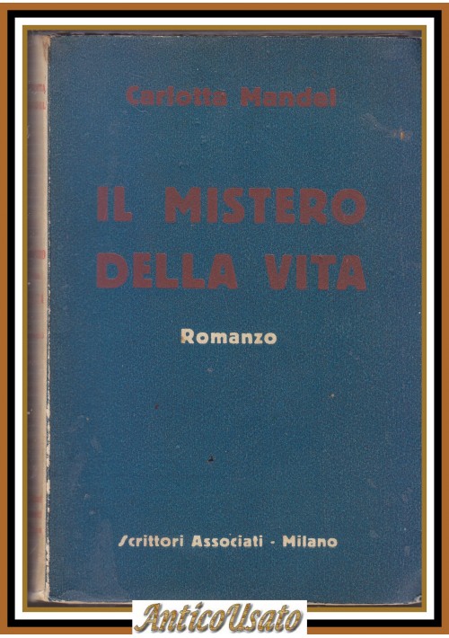 IL MISTERO DELLA VITA di Carlotta Mandel 1932 Libro Autografato dall'autrice